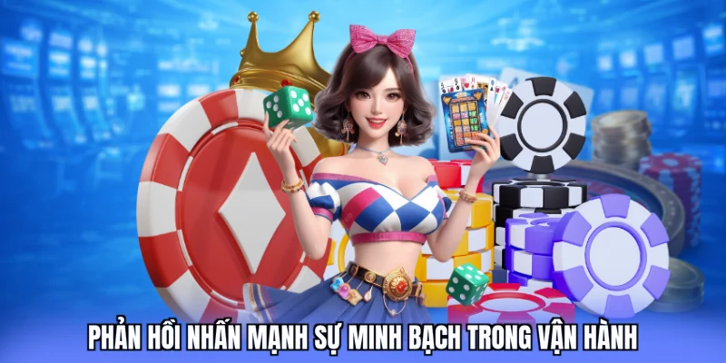 Phản hồi nhấn mạnh sự minh bạch trong vận hành